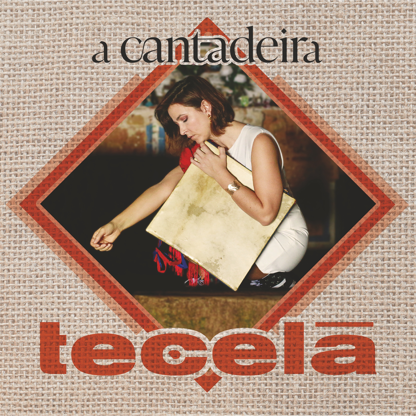 A Cantadeira - Tecelã (International Edition)